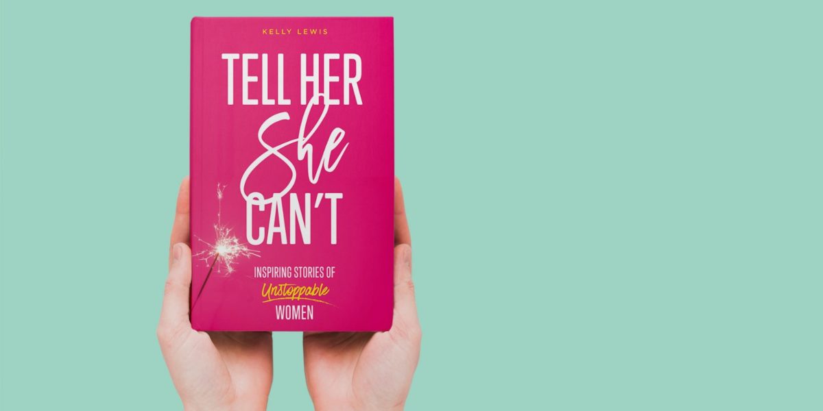 Tell Her She Can't by Kelly Lewis | © Courtesy of Kelly Lewis